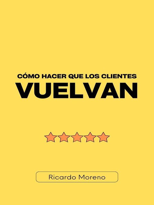 Title details for Cómo Hacer que los Clientes Vuelvan by Ricardo Moreno - Available
